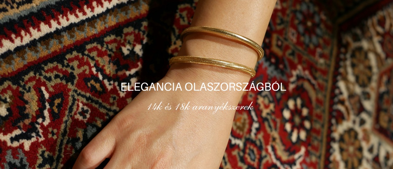 Elegancia Olaszországból - 14k és 18k arany ékszerek